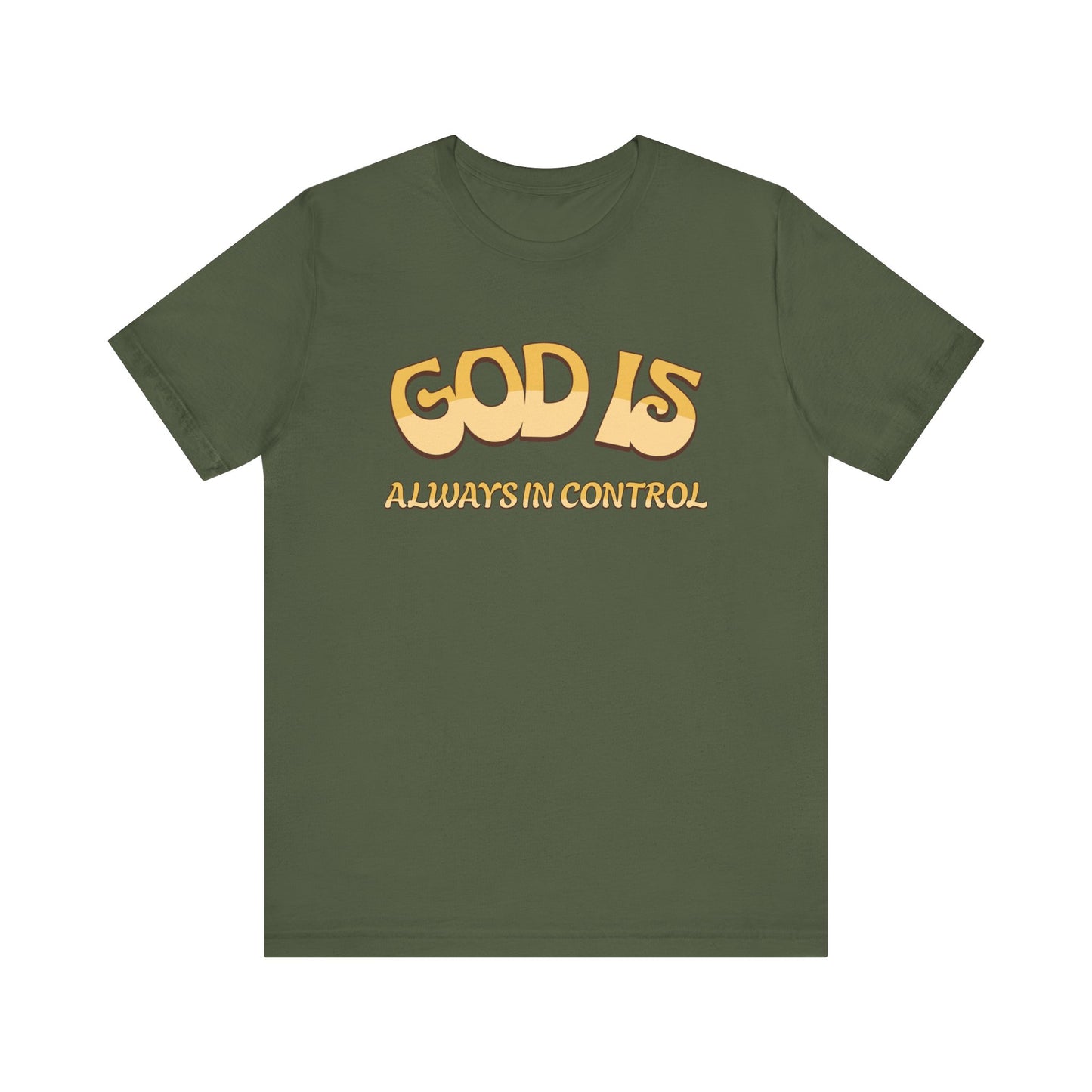 God Is Always In Control - Tshirt - Multiple Colors