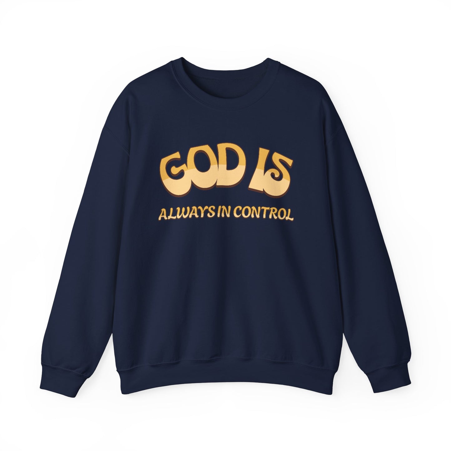 God Is Always in Control - Sweatshirt - Multiple Colors