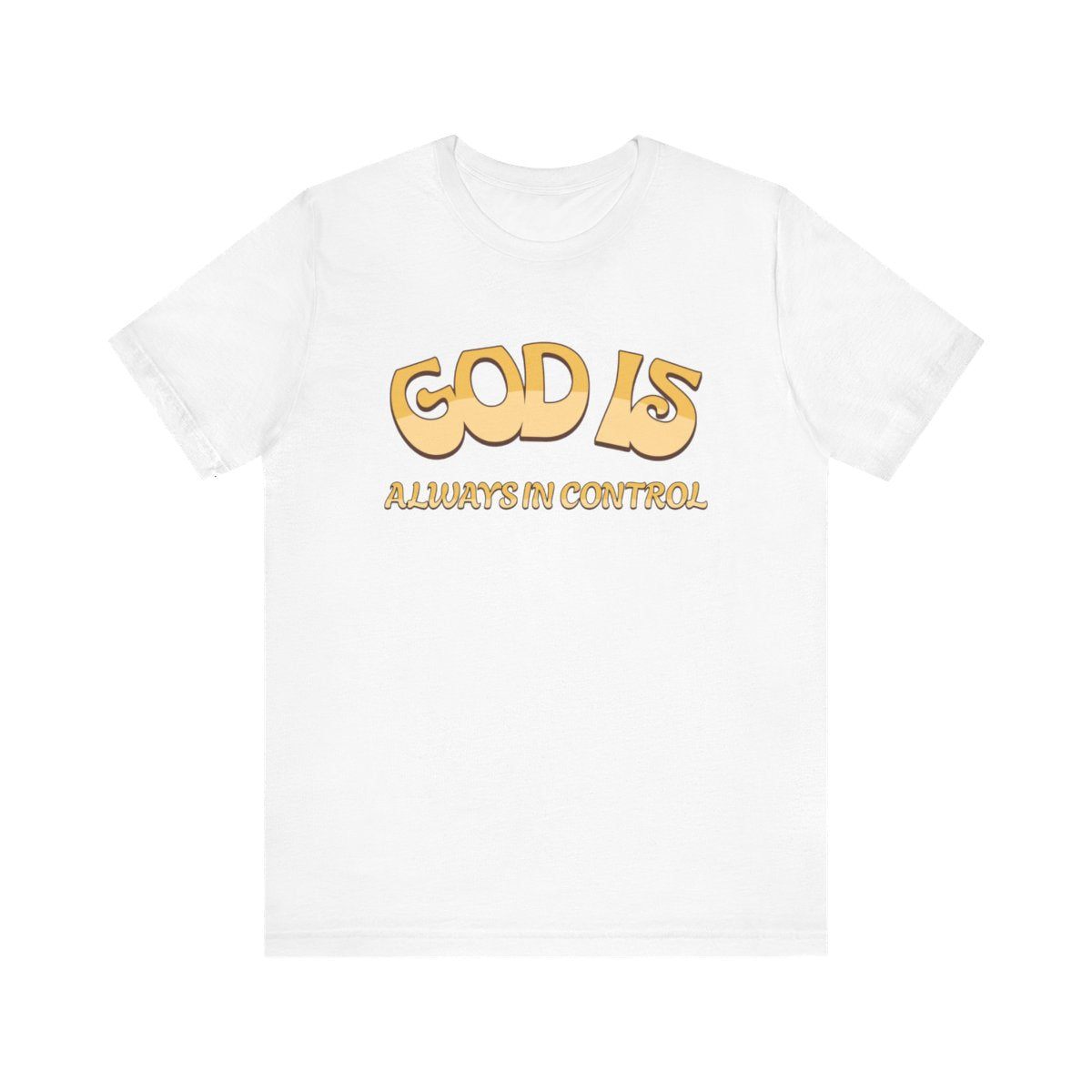 God Is Always In Control - Tshirt - Multiple Colors